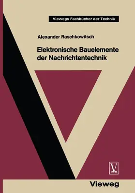 Raschkowitsch |  Elektronische Bauelemente der Nachrichtentechnik | Buch |  Sack Fachmedien