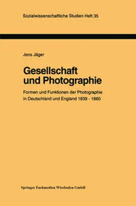 Jäger | Gesellschaft und Photographie Formen und Funktionen der Photographie in England und Deutschland 1839–1860 | E-Book | sack.de