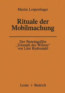 Loiperdinger |  Der Parteitagsfilm "Triumph des Willens" von Leni Riefenstahl | Buch |  Sack Fachmedien