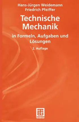 Weidemann / Pfeiffer |  Technische Mechanik in Formeln, Aufgaben und Lösungen | eBook | Sack Fachmedien