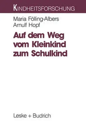 Fölling-Albers / Hopf |  Auf dem Weg vom Kleinkind zum Schulkind | eBook | Sack Fachmedien