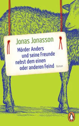 Jonasson | Mörder Anders und seine Freunde nebst dem einen oder anderen Feind | Buch | 978-3-328-10182-6 | www2.sack.de