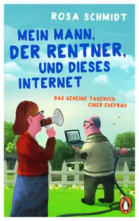 Schmidt |  Mein Mann, der Rentner, und dieses Internet | Buch |  Sack Fachmedien