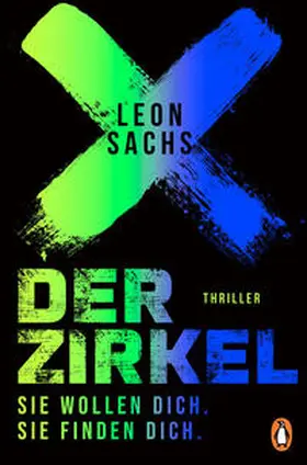 Sachs |  Der Zirkel. Sie wollen dich. Sie finden dich. | Buch |  Sack Fachmedien