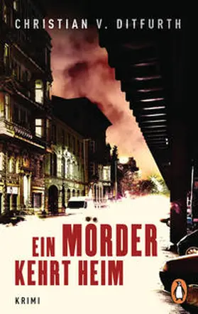 Ditfurth |  Ein Mörder kehrt heim | Buch |  Sack Fachmedien