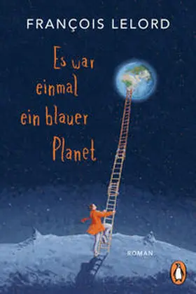 Lelord | Es war einmal ein blauer Planet | Buch | 978-3-328-10843-6 | www2.sack.de