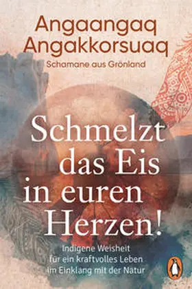 Angaangaq / Quarch |  Schmelzt das Eis in euren Herzen! | Buch |  Sack Fachmedien