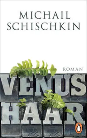 Schischkin / Šiškin | Venushaar | Buch | 978-3-328-11010-1 | sack.de