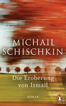 Schischkin / Šiškin | Die Eroberung von Ismail | Buch | 978-3-328-11022-4 | sack.de