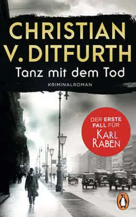 Ditfurth | Tanz mit dem Tod. Der erste Fall für Karl Raben | Buch | 978-3-328-11023-1 | sack.de