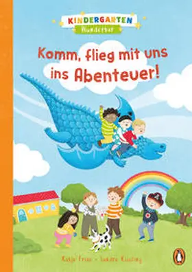 Frixe | Kindergarten Wunderbar - Komm, flieg mit uns ins Abenteuer! | Buch | 978-3-328-30035-9 | sack.de