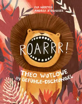 Hierteis |  Roarrr! Theo Wutlöwe im Gefühle-Dschungel | Buch |  Sack Fachmedien