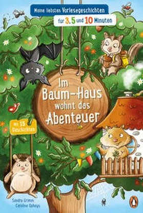 Grimm | Im Baum-Haus wohnt das Abenteuer - Meine liebsten Vorlesegeschichten für 3, 5 und 10 Minuten | Buch | 978-3-328-30138-7 | sack.de