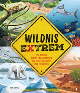 Lerwill |  Wildnis extrem – Die besten Überlebenstricks der Tiere, Pflanzen und Menschen | Buch |  Sack Fachmedien