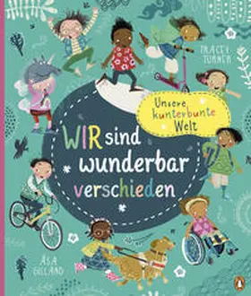 Turner |  Unsere kunterbunte Welt - Wir sind wunderbar verschieden | Buch |  Sack Fachmedien