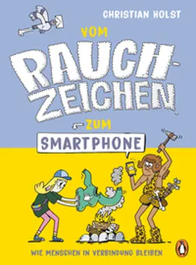 Holst |  Vom Rauchzeichen zum Smartphone | Buch |  Sack Fachmedien