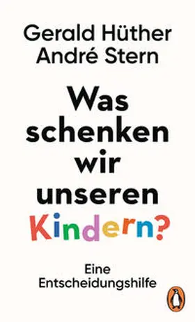 Hüther / Stern |  Was schenken wir unseren Kindern? | Buch |  Sack Fachmedien