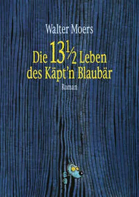 Moers |  Die 13 1/2 Leben des Käpt'n Blaubär | Buch |  Sack Fachmedien