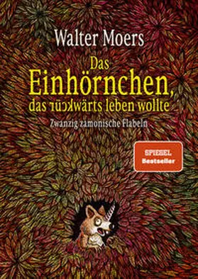 Moers | Das Einhörnchen, das rückwärts leben wollte | Buch | 978-3-328-60404-4 | www2.sack.de