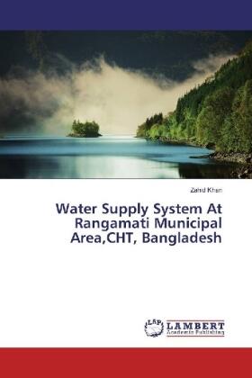 Khan |  Water Supply System At Rangamati Municipal Area,CHT, Bangladesh | Buch |  Sack Fachmedien