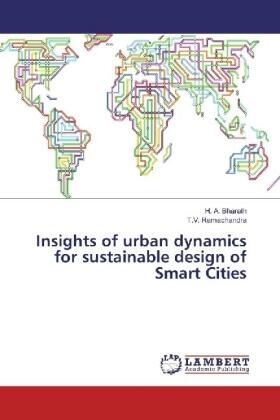 Bharath / Ramachandra |  Insights of urban dynamics for sustainable design of Smart Cities | Buch |  Sack Fachmedien
