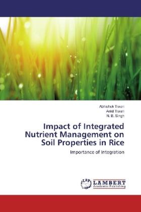 Tiwari / Singh |  Impact of Integrated Nutrient Management on Soil Properties in Rice | Buch |  Sack Fachmedien
