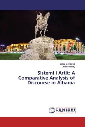 González / Halley |  Sistemi i Artit: A Comparative Analysis of Discourse in Albania | Buch |  Sack Fachmedien