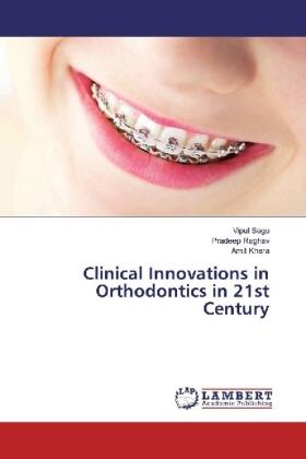 Sagu / Raghav / Khera |  Clinical Innovations in Orthodontics in 21st Century | Buch |  Sack Fachmedien