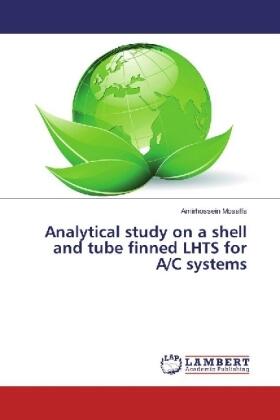 Mosaffa |  Analytical study on a shell and tube finned LHTS for A/C systems | Buch |  Sack Fachmedien