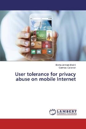 Jerman Bla¿i¿ / Callanan |  User tolerance for privacy abuse on mobile Internet | Buch |  Sack Fachmedien