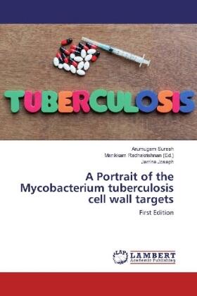 Suresh / Joseph / Radhakrishnan |  A Portrait of the Mycobacterium tuberculosis cell wall targets | Buch |  Sack Fachmedien