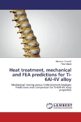 Youseffi / Black |  Heat treatment, mechanical and FEA predictions for Ti-6Al-4V alloy | Buch |  Sack Fachmedien