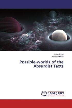 Ajmal / Bari |  Possible-worlds of the Absurdist Texts | Buch |  Sack Fachmedien