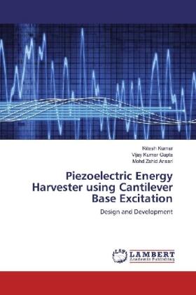 Kumar / Gupta / Ansari |  Piezoelectric Energy Harvester using Cantilever Base Excitation | Buch |  Sack Fachmedien