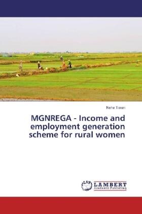 Tiwari |  MGNREGA - Income and employment generation scheme for rural women | Buch |  Sack Fachmedien