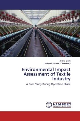 Islam / Choudhary |  Environmental Impact Assessment of Textile Industry | Buch |  Sack Fachmedien