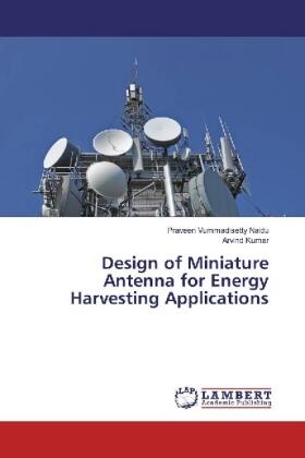 Naidu / Kumar |  Design of Miniature Antenna for Energy Harvesting Applications | Buch |  Sack Fachmedien