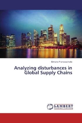 Franceschetto |  Analyzing disturbances in Global Supply Chains | Buch |  Sack Fachmedien