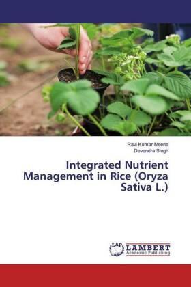Meena / Singh |  Integrated Nutrient Management in Rice (Oryza Sativa L.) | Buch |  Sack Fachmedien