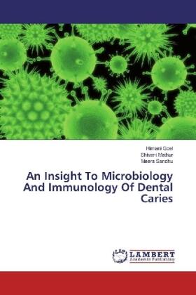 Goel / Mathur / Sandhu |  An Insight To Microbiology And Immunology Of Dental Caries | Buch |  Sack Fachmedien