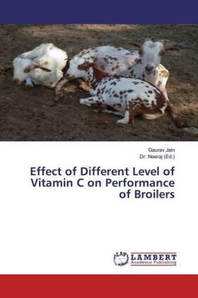Jain |  Effect of Different Level of Vitamin C on Performance of Broilers | Buch |  Sack Fachmedien