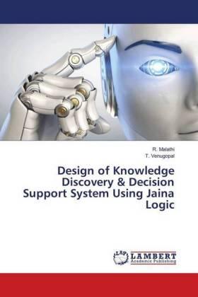Malathi / Venugopal |  Design of Knowledge Discovery & Decision Support System Using Jaina Logic | Buch |  Sack Fachmedien