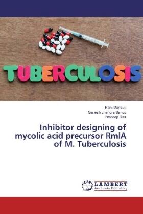 Mansuri / Sahoo / Das |  Inhibitor designing of mycolic acid precursor RmlA of M. Tuberculosis | Buch |  Sack Fachmedien
