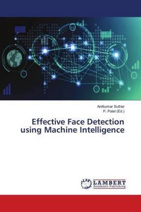 Suthar / Patel |  Effective Face Detection using Machine Intelligence | Buch |  Sack Fachmedien
