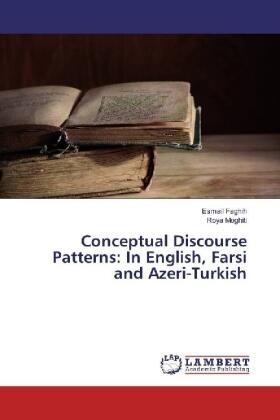 Faghih / Moghiti |  Conceptual Discourse Patterns: In English, Farsi and Azeri-Turkish | Buch |  Sack Fachmedien