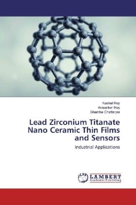 Roy / Chatterjee |  Lead Zirconium Titanate Nano Ceramic Thin Films and Sensors | Buch |  Sack Fachmedien