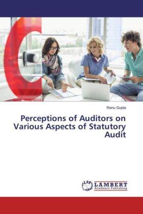 Gupta |  Perceptions of Auditors on Various Aspects of Statutory Audit | Buch |  Sack Fachmedien