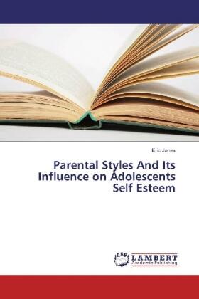 Jones |  Parental Styles And Its Influence on Adolescents Self Esteem | Buch |  Sack Fachmedien