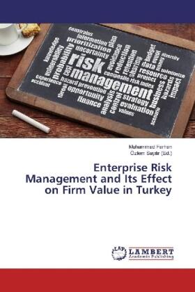 Farhan / Say¿l¿r |  Enterprise Risk Management and Its Effect on Firm Value in Turkey | Buch |  Sack Fachmedien