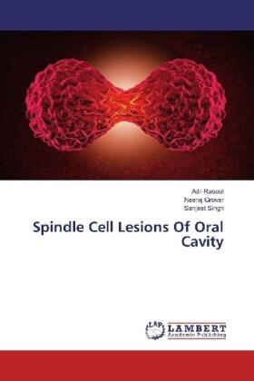 Rasool / Grover / Singh |  Spindle Cell Lesions Of Oral Cavity | Buch |  Sack Fachmedien